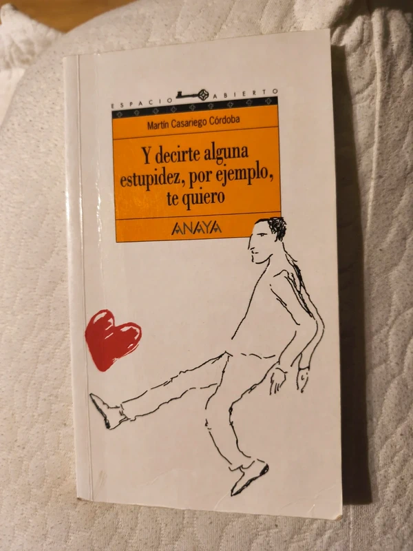 Y decirte alguna estupidez por ejemplo te quiero