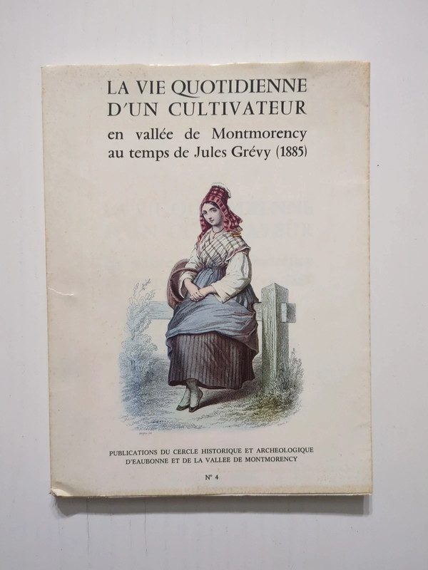 📚 La Vie Quotidienne d'un Cultivateur en Vallée de Montmorency au temps de Jules Grévy (1885) - N°4