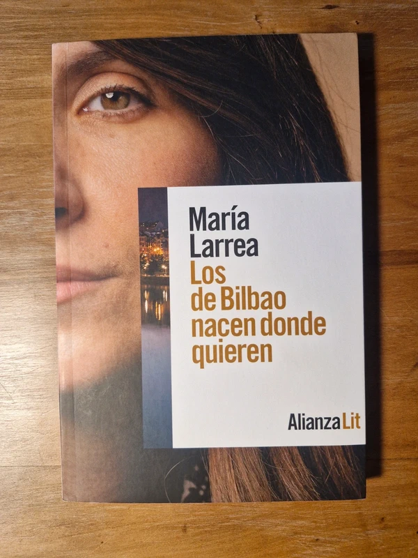 Los de Bilbao nacen donde quieren. Maria Larrea