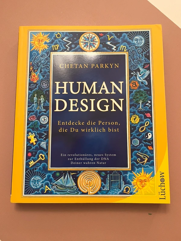 Human Design: Entdecke die Person, die Du wirklich bist - Chetan Parkyn