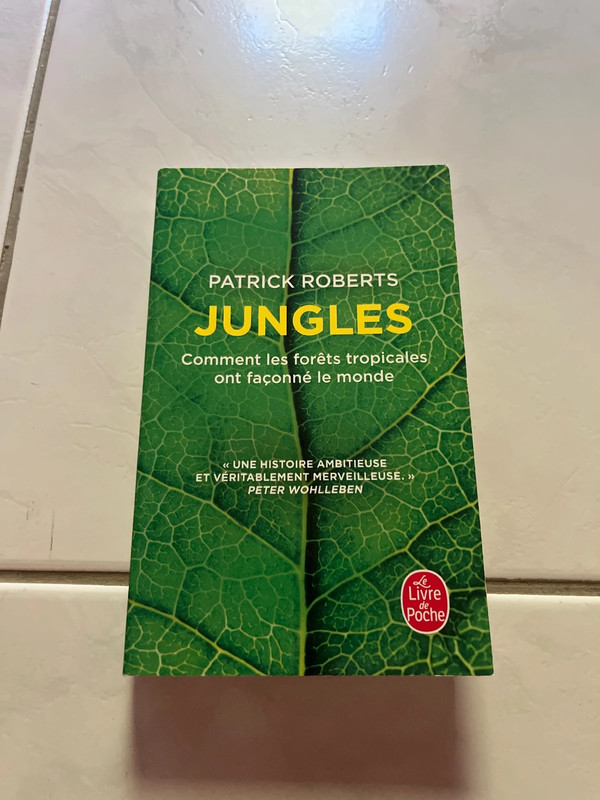 Livre intitulé : Jungles, comment les forêts tropicales ont façonné le monde de Patrick Roberts.