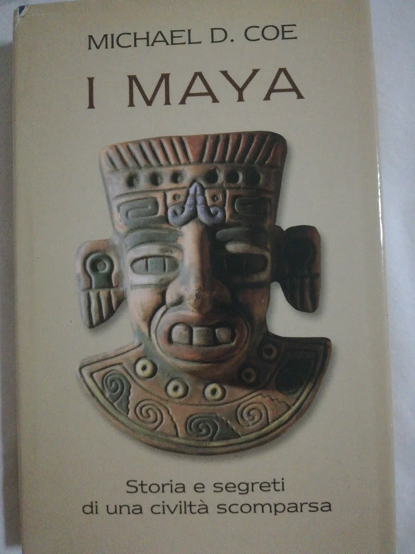 I Maya Michael D Coe - Storia e segreti di una civiltà scomparsa - Newton Compton