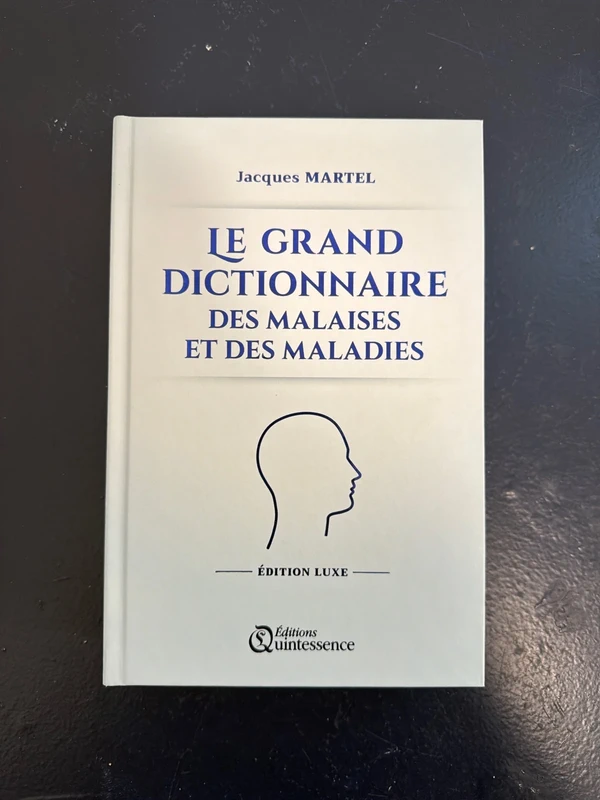 Le Grand Dictionnaire Des Malaises Et Des Maladies (French Edition) - Jacques Martel