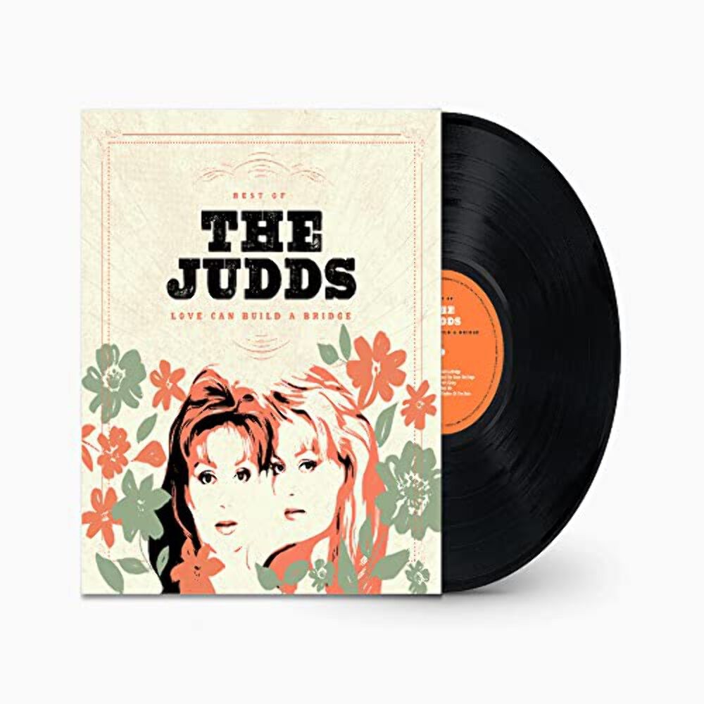 The Judds - Love Can Build A Bridge: Best Of The Judds - Vinyl