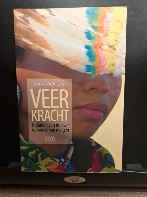 Veerkracht, Indianen van nu over de wereld van morgen - Serv Wiemers