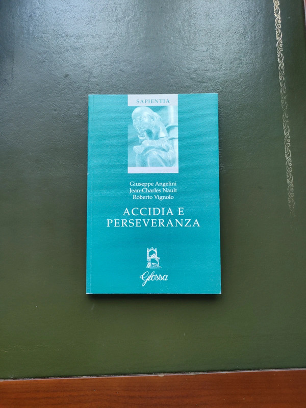 Accidia e perseveranza - Giuseppe Angelini, Jean-Charles Nault, Roberto Vignolo