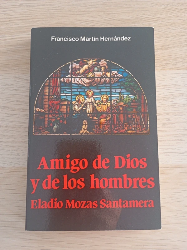 Amigo de Dios y de los hombres: Eladio Mozas Santamera