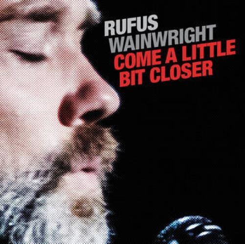 Rufus Wainwright - Come A Little Bit Closer (7", RSD, Single) (Mint (M)/Near Min