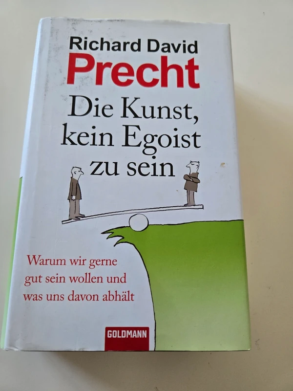 Richard David Precht - Die Kunst, kein Egoist zu sein