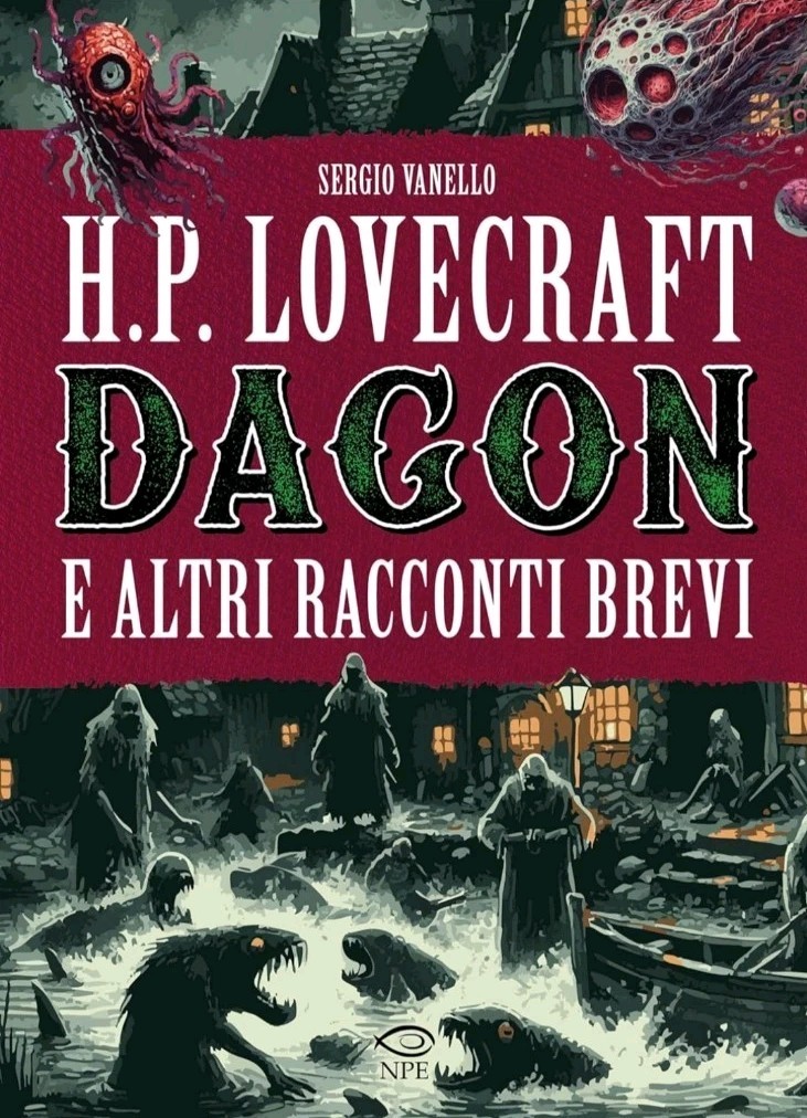 Dagon E Altri Racconti Brevi H P Lovecraft Sergio Vanello NPE GRAPHIC Ita 2025