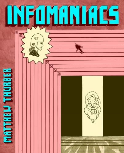 Matthew Thurber Infomaniacs (Tascabile)