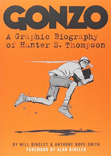 GONZO: A GRAPHIC BIOGRAPHY OF HUNTER S. THOMPSON di Will Bingley & Mint