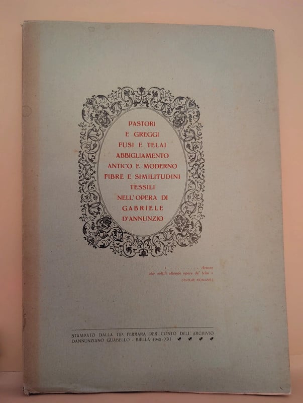 D'Annunzio Pastori e Telai Guabello 1942 Raro 150 Esemplari Numerati + Allegato