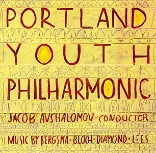 PORTLAND YOUTH PHILHARMONIC AVSHALOMOV - Works By Bergsma, Lees, Diamond NEW