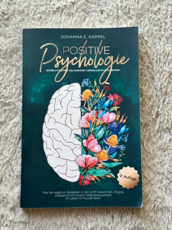 Positive Psychologie: Grübeln stoppen, Gelassenheit lernen und positiv denken