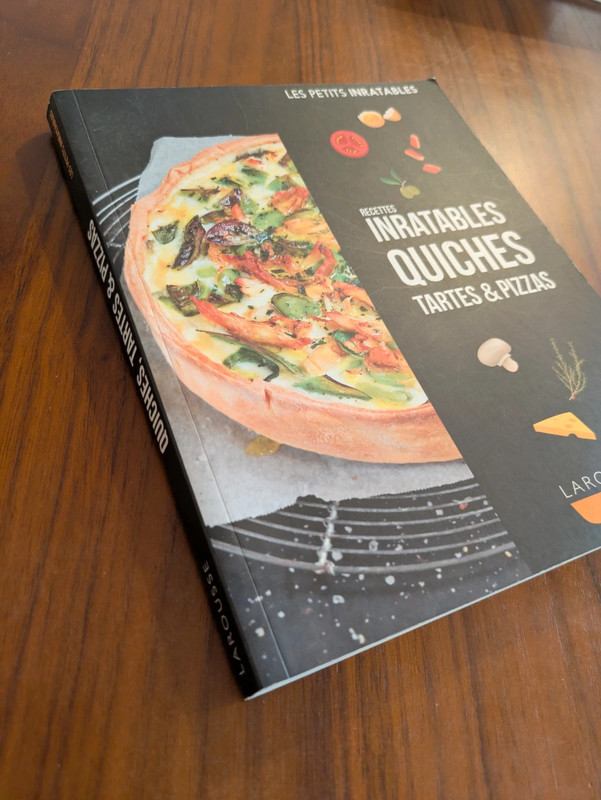Recettes inratables Quiches, Tartes & Pizzas