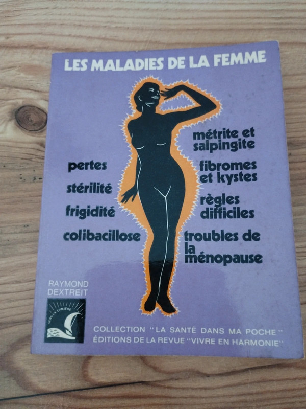 Petit livre santé : les maladies de la femme, Raymond dextreit (stérilité, règles, ménopause)