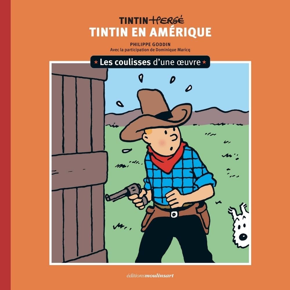 ÉDITIONS MOULINSART Tintin  Tintin En Amérique, Les Coulisses D'une Oeuvre (Fren