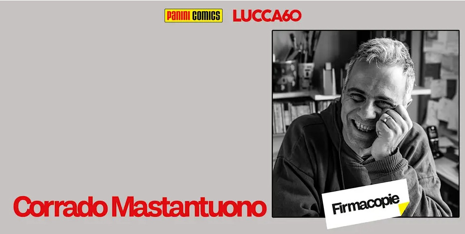 Corrado Mastantuono - firmacopie lucca comics 2026 - mercoledì 28 alle 14.00