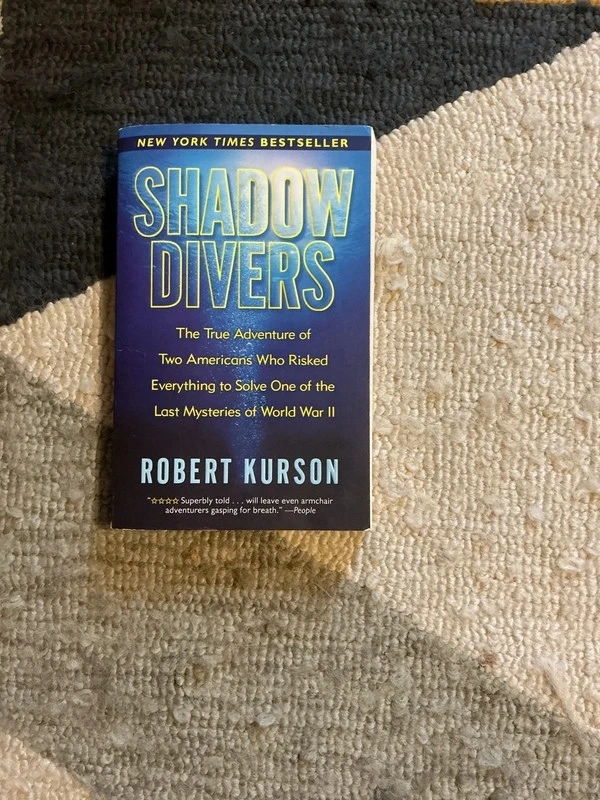 Shadow Divers: The True Adventure of Two Americans Who Risked Everything to Solve One of the Last My
