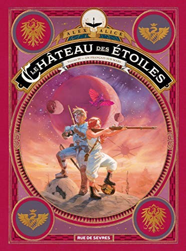Le Château des étoiles T4: Un français sur Mars di Alice, Alex Book The Fast
