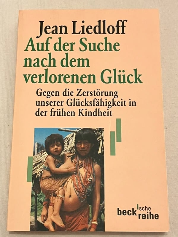 Auf der Suche nach dem verlorenen Glück: Gegen die Zerstörung unserer Glücksfähigkeit in der frühen