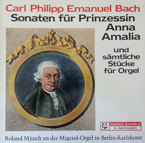 2xLP Carl Philipp Emanuel Bach, Roland Münch Sonaten Per Principessa Anna Amalia