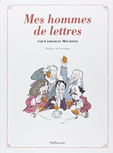 MES HOMMES DE LETTRES (EDIZIONE FRANCESE) di Catherine Meurisse - Copertina rigida *VG+*