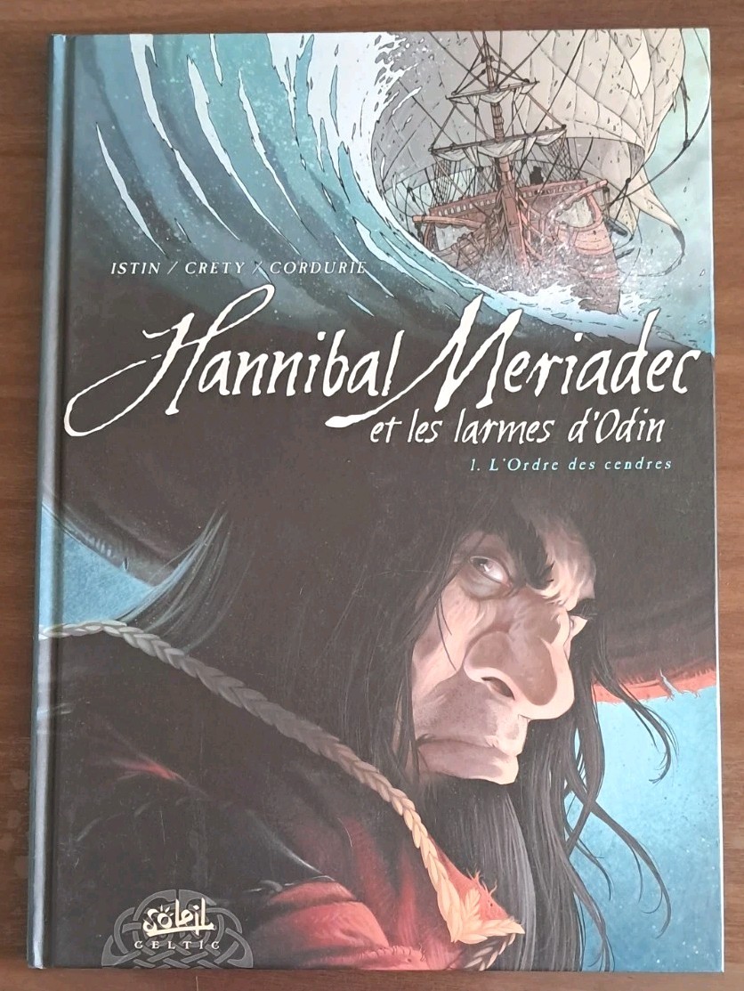 Hannibal Meriadec Et Les Larmes D’Odin TOME 1 : L’Ordre Des Cendres / 2010