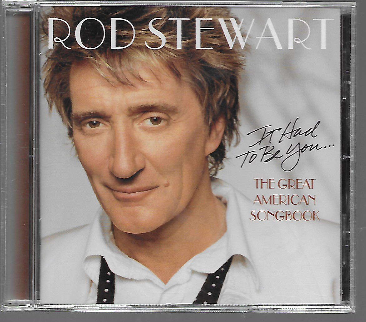 Rod Stewart – It Had To Be You... The Great American Songbook (CD)