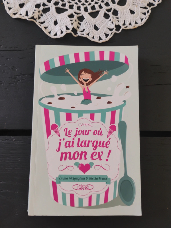 Emma Mclaughlin Nicolas Kraus Le jour où j'ai largué mon ex