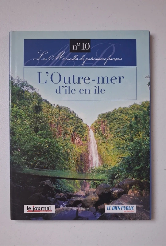 Livre Les merveilles du patrimoine français – N°10 – L’Outre-mer, d’île en île.