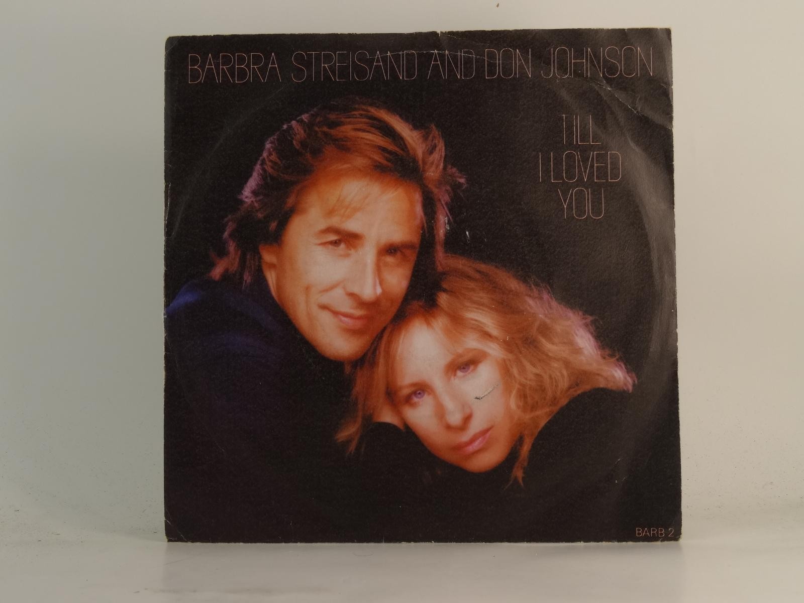BARBRA STREISAND AND DON JOHNSON TILL I LOVED YOU (2) (78) 2 Track 7" Single inc