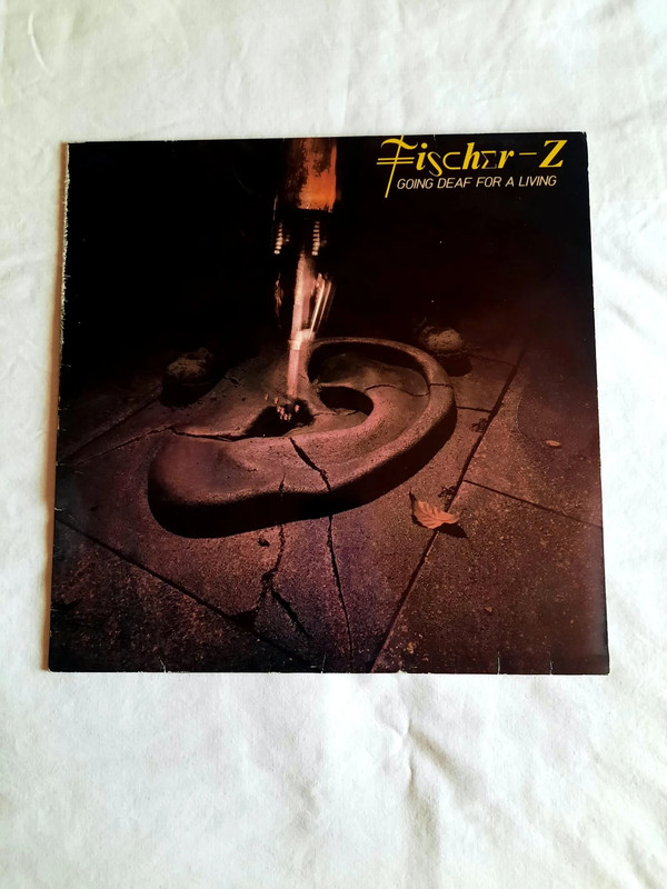 Fischer-Z - Going Deaf For A Living