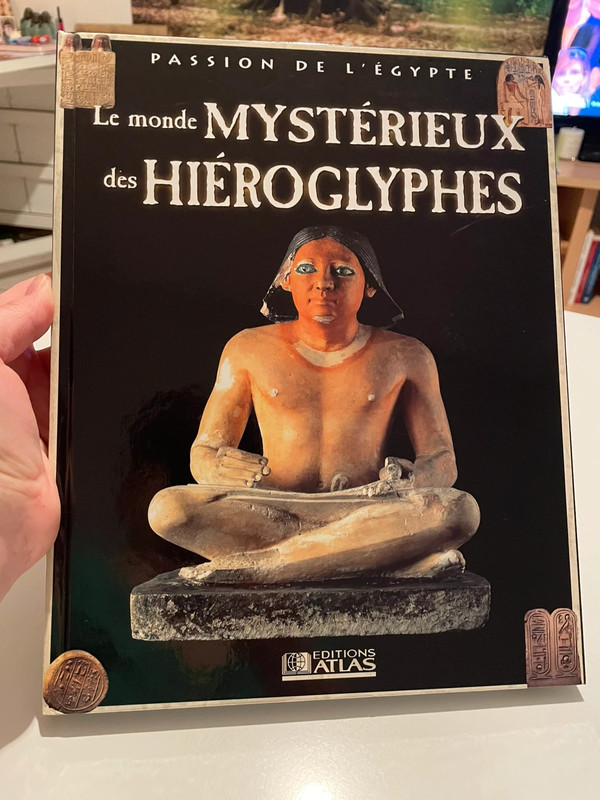 Le monde mystérieux des hiéroglyphes - Passion de l’Égypte - Atlas - Excellent état