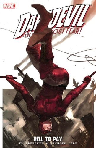 DAREDEVIL: HELL TO PAY, VOL. 1 di Ed Brubaker & Michael Lark