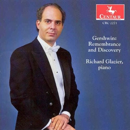 GEORGE GERSHWIN RICHARD GLAZIER - Remembrance & Discovery 1 - CD - SEALED/NEW