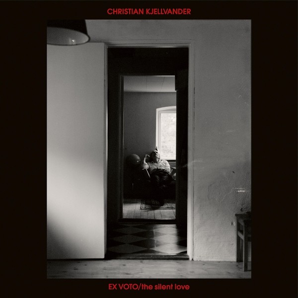CHRISTIAN KJELLVANDER - EX VOTO/THE SILENT LOVE (LIMITED RED VINYL VINYL LP NEUF