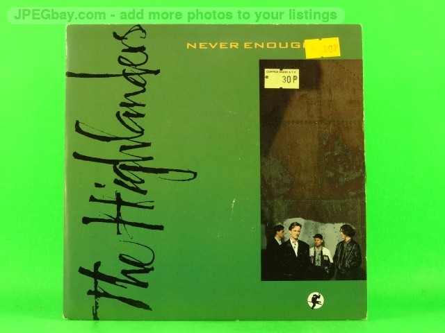HIGHLANDERS NEVER ENOUGH (2) (137) 7" VIRGIN