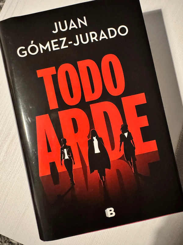Todo arde – Juan Gómez-Jurado 📚