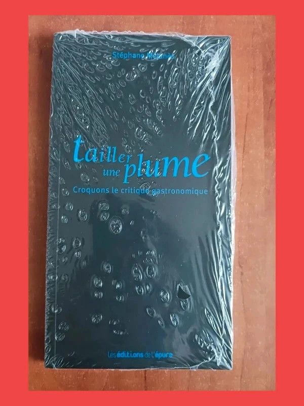 Tailler une plume - Croquons le critique gastronomique Stéphane Méjanès 9782352553083