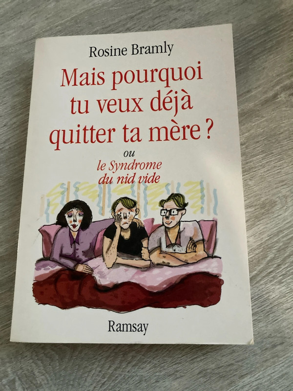 Mais pourquoi tu veux déjà quitter ta mère