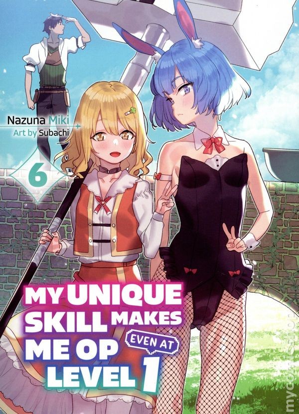 La mia abilità unica mi rende operativo anche al livello 1 SC A light novel #6-1ST NM 2024