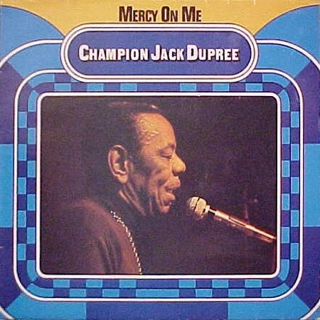 Champion Jack Dupree – Mercy On Me