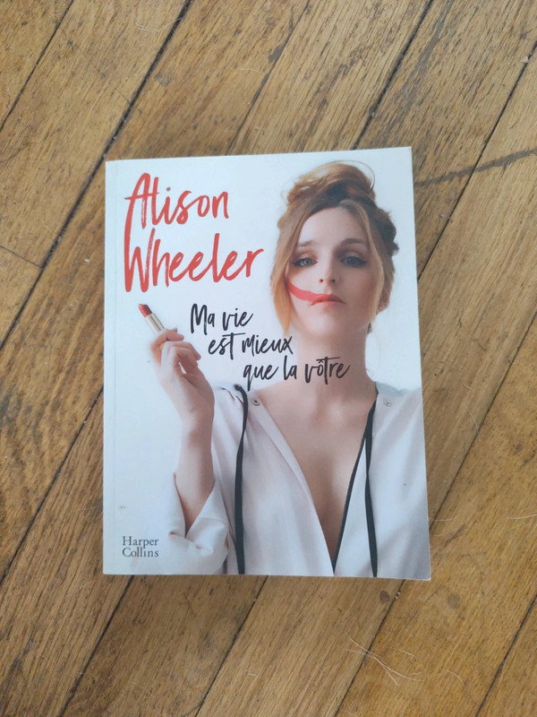 Ma vie est mieux que la vôtre – Alison Wheeler