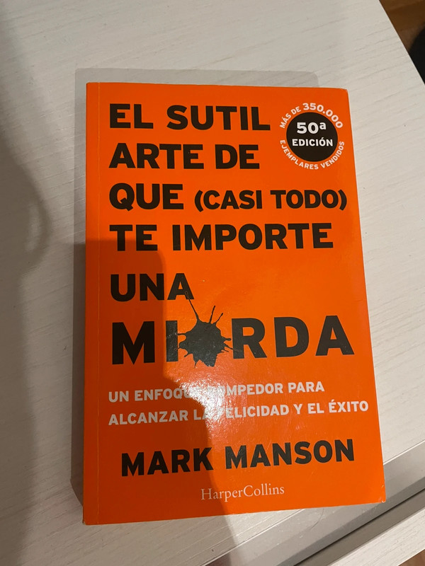 El sutil arte de que (casi todo) te importe una mierda