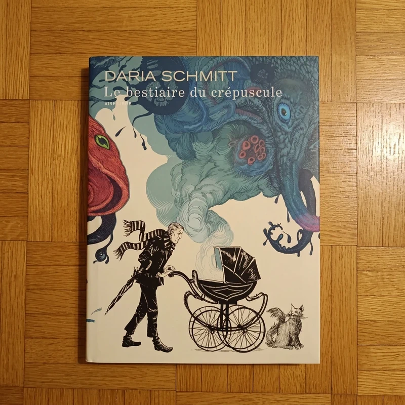 Le bestiaire du crépuscule - Daria Schmitt