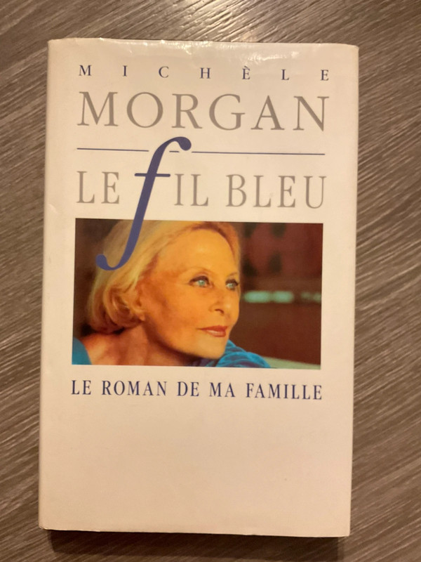 Livre broché. Le fil bleu . Michèle Morgan.