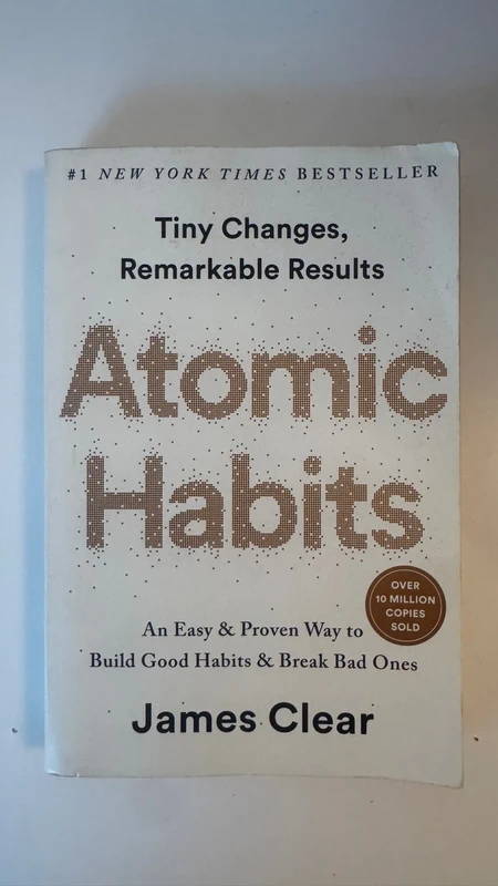 Atomic Habits: an Easy & Proven Way to Build Good Habits and Break Bad Ones - James Clear