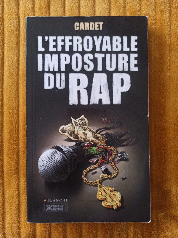 Livre " L'effroyable imposture du rap " de Cardet - Editions Blanche (Kontre Kulture)
